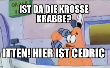 ist-da-die-krosse-krabbe-itten-hier-ist-cedric