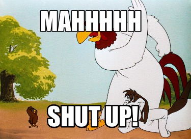 mahhhhh-shut-up1