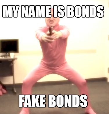 my-name-is-bonds-fake-bonds