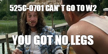 525c-0701-can-t-go-to-w2-you-got-no-legs