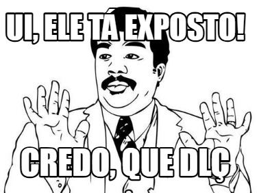 ui-ele-t-exposto-credo-que-dl