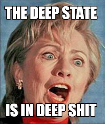 the-deep-state-is-in-deep-shit