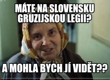 a-mohla-bych-j-vidt-mte-na-slovensku-gruzijskou-legii