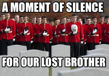 a-moment-of-silence-for-our-lost-brother