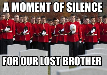a-moment-of-silence-for-our-lost-brother7