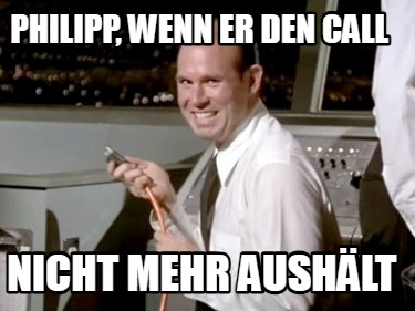 philipp-wenn-er-den-call-nicht-mehr-aushlt