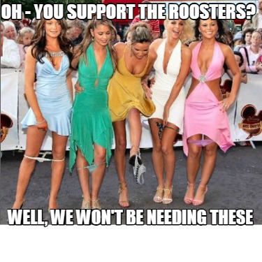 oh-you-support-the-roosters-well-we-wont-be-needing-these9