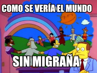 como-se-vera-el-mundo-sin-migraa