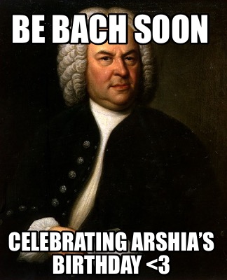 be-bach-soon-celebrating-arshias-birthday-