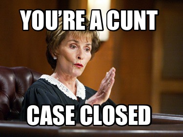 youre-a-cunt-case-closed