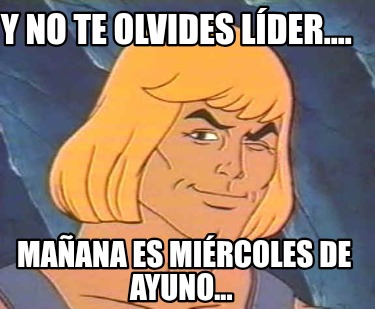 y-no-te-olvides-lder....-maana-es-mircoles-de-ayuno