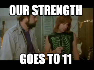 our-strength-goes-to-11