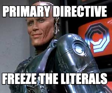 primary-directive-freeze-the-literals