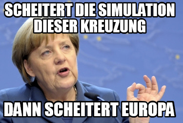 scheitert-die-simulation-dieser-kreuzung-dann-scheitert-europa