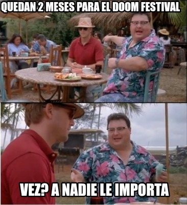 quedan-2-meses-para-el-doom-festival-vez-a-nadie-le-importa
