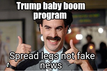 trump-baby-boom-program-spread-legs-not-fake-news