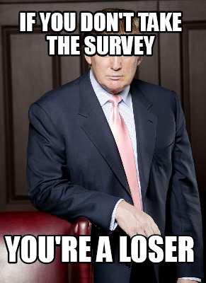 if-you-dont-take-the-survey-youre-a-loser