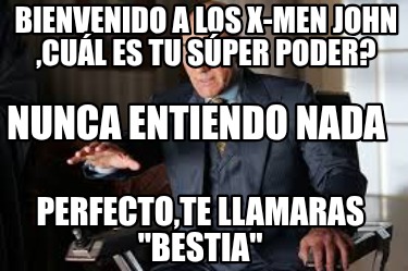 bienvenido-a-los-x-men-john-cul-es-tu-sper-poder-perfectote-llamaras-bestia-nunc