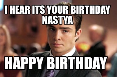 i-hear-its-your-birthday-nastya-happy-birthday