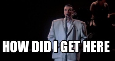 how-did-i-get-here21
