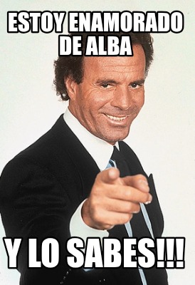estoy-enamorado-de-alba-y-lo-sabes