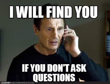 i-will-find-you-if-you-dont-ask-questions