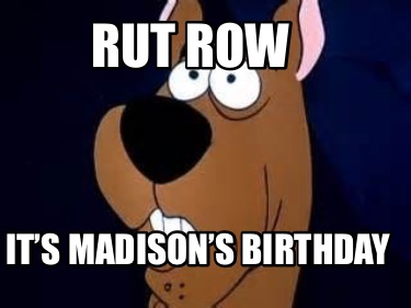 rut-row-its-madisons-birthday
