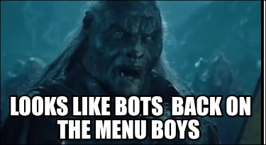 looks-like-bots-back-on-the-menu-boys