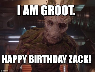 i-am-groot.-happy-birthday-zack