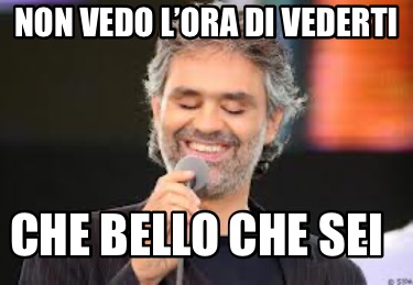 non-vedo-lora-di-vederti-che-bello-che-sei