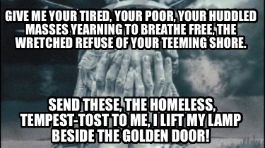 give-me-your-tired-your-poor-your-huddled-masses-yearning-to-breathe-free-the-wr8