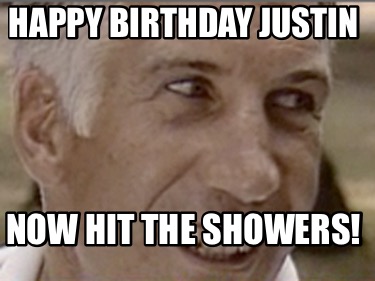 happy-birthday-justin-now-hit-the-showers