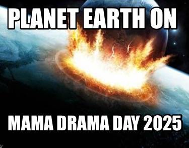 planet-earth-on-mama-drama-day-20259