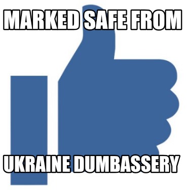 marked-safe-from-ukraine-dumbassery