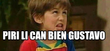 piri-li-can-bien-gustavo