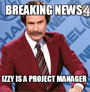 breaking-news-izzy-is-a-project-manager