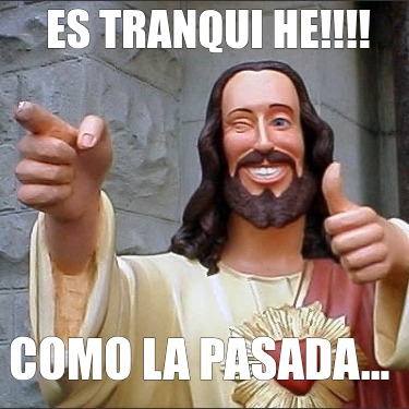 es-tranqui-he-como-la-pasada