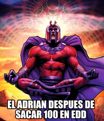 el-adrian-despues-de-sacar-100-en-edd