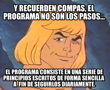 y-recuerden-compas-el-programa-no-son-los-pasos-el-programa-consiste-en-una-seri