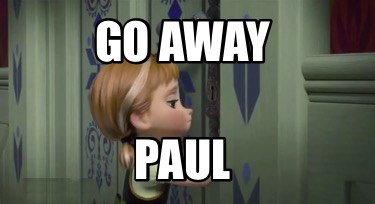 go-away-paul