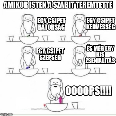 amikor-isten-a-szabit-teremtette-oooops-egy-csipet-btorsg-egy-csipet-kedvessg-eg