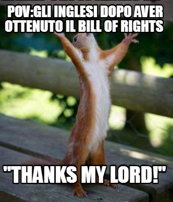 povgli-inglesi-dopo-aver-ottenuto-il-bill-of-rights-thanks-my-lord1