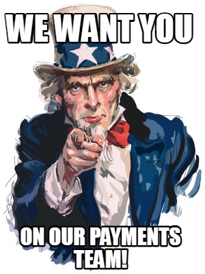 we-want-you-on-our-payments-team