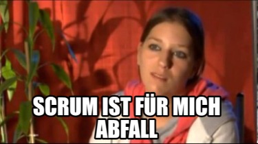 scrum-ist-fr-mich-abfall