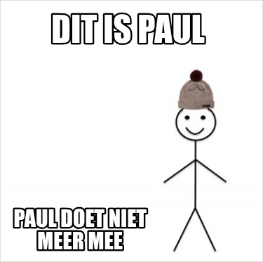 dit-is-paul-paul-doet-niet-meer-mee