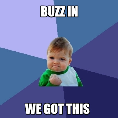 buzz-in-we-got-this
