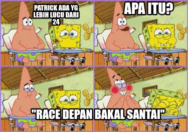 patrick-ada-yg-lebih-lucu-dari-24-race-depan-bakal-santai-apa-itu