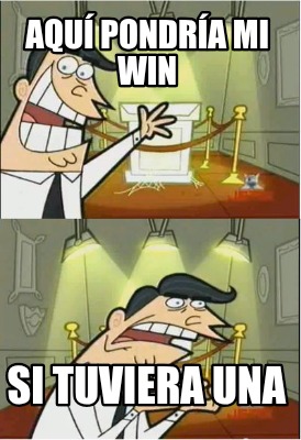 aqu-pondra-mi-win-si-tuviera-una