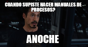 cuando-supiste-hacer-manuales-de-procesos-anoche