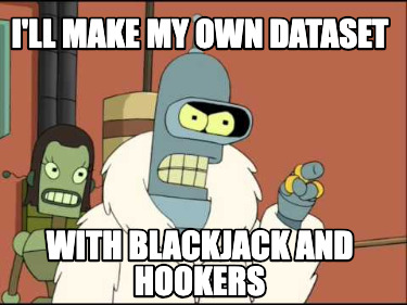ill-make-my-own-dataset-with-blackjack-and-hookers8